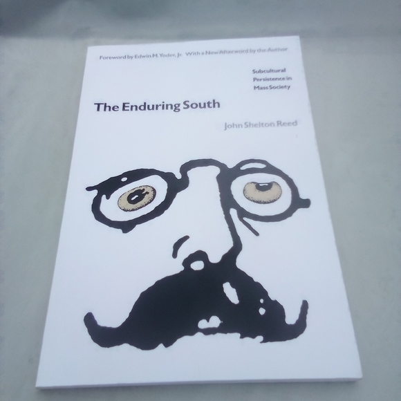 The Enduring South: Subcultural Persistence in Mass Society by John Shelton Reed - Picture 1 of 1